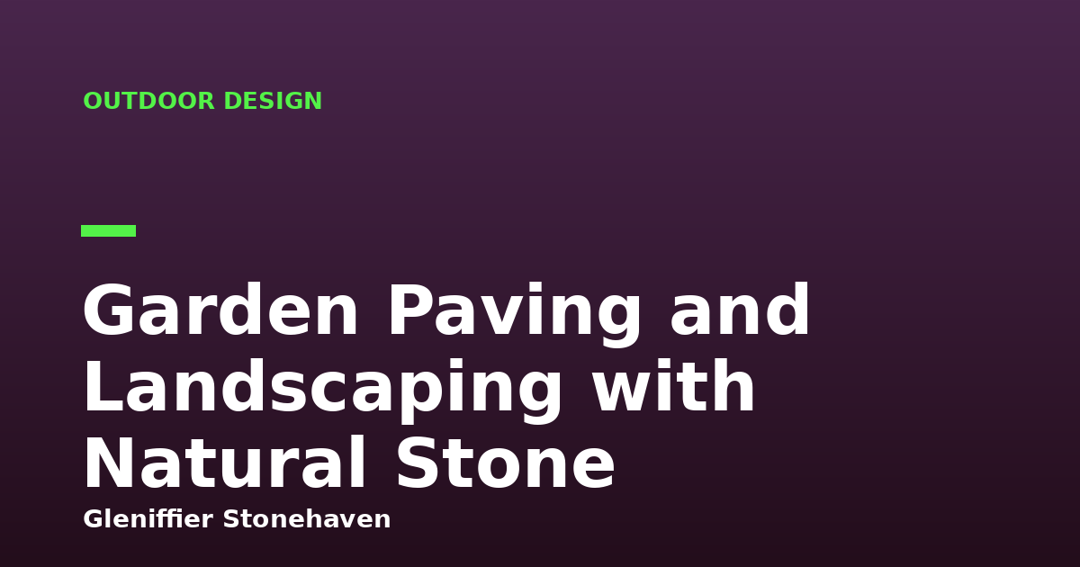 Garden Paving and Landscaping with Natural Stone